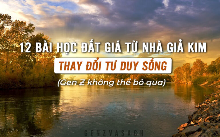 12 Bài Học Đắt Giá Từ Nhà Giả Kim Khiến Gen Z Thay Đổi Tư Duy Sống