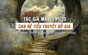 Tác giả Mario Puzo – Cha đẻ tiểu thuyết Bố Già và hành trình trở thành huyền thoại văn học thế giới