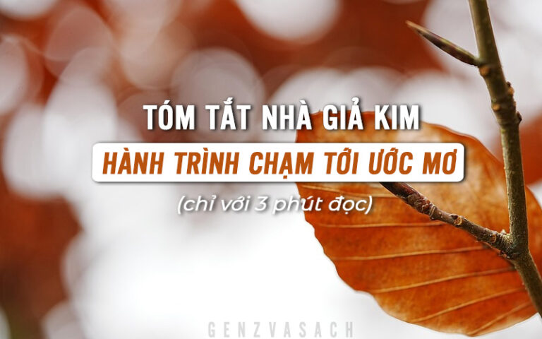 Tóm tắt Nhà Giả Kim – Hành trình chạm tới ước mơ chỉ với 3 phút đọc